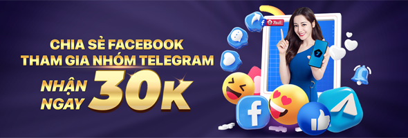 CHIA SẺ FACEBOOK VÀ THAM GIA TELEGRAM NHẬN NGAY 30K!